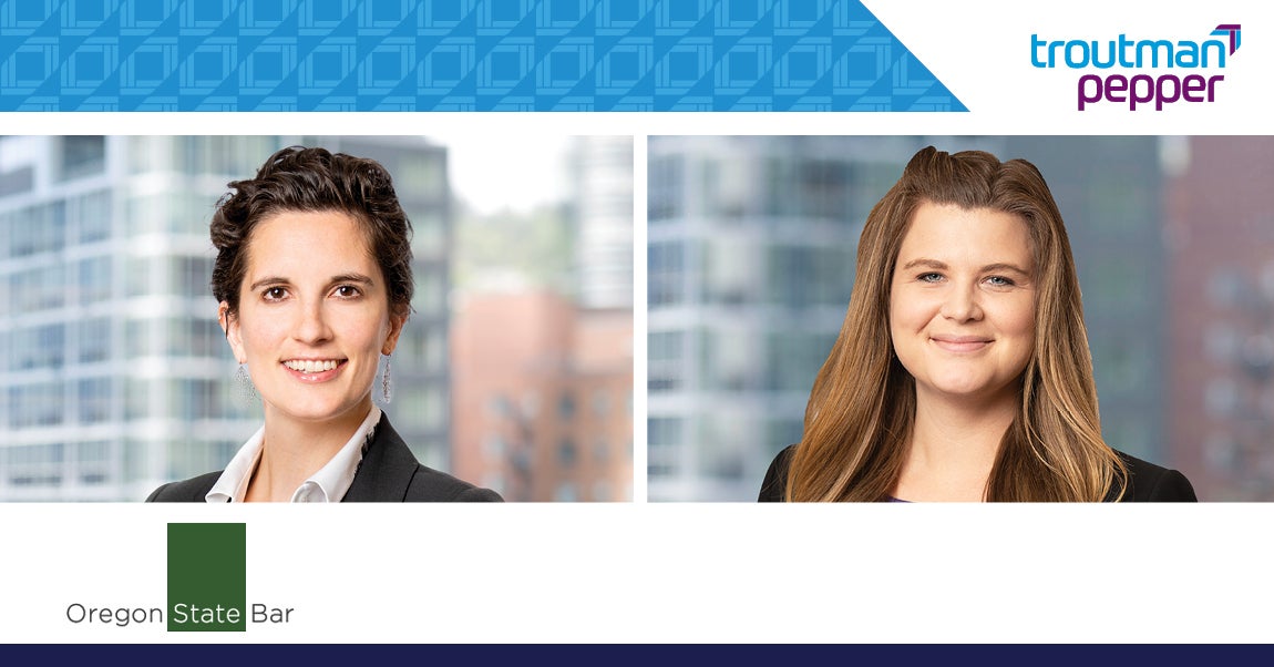 Two Troutman Pepper Associates Elected to Lead Oregon Energy, and Utility Law Section