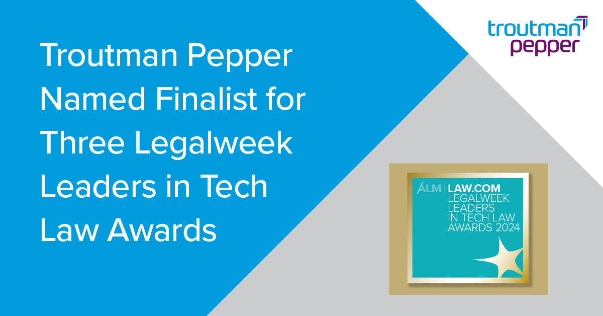 Troutman Pepper Named Finalist for Three Legalweek Leaders in Tech Law