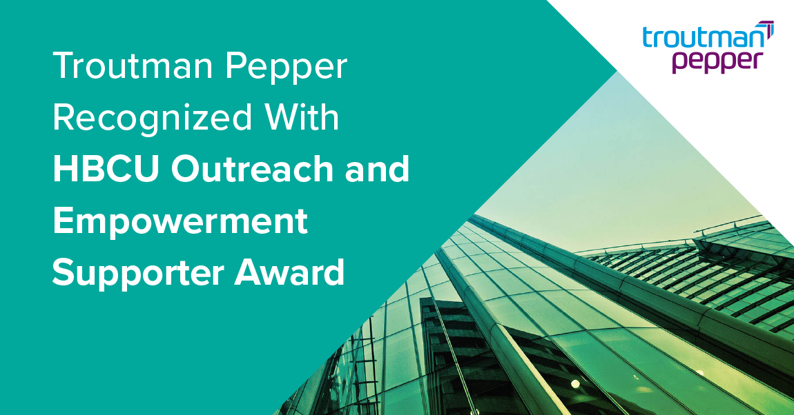 Troutman Pepper Recognized With HBCU Outreach and Empowerment Supporter