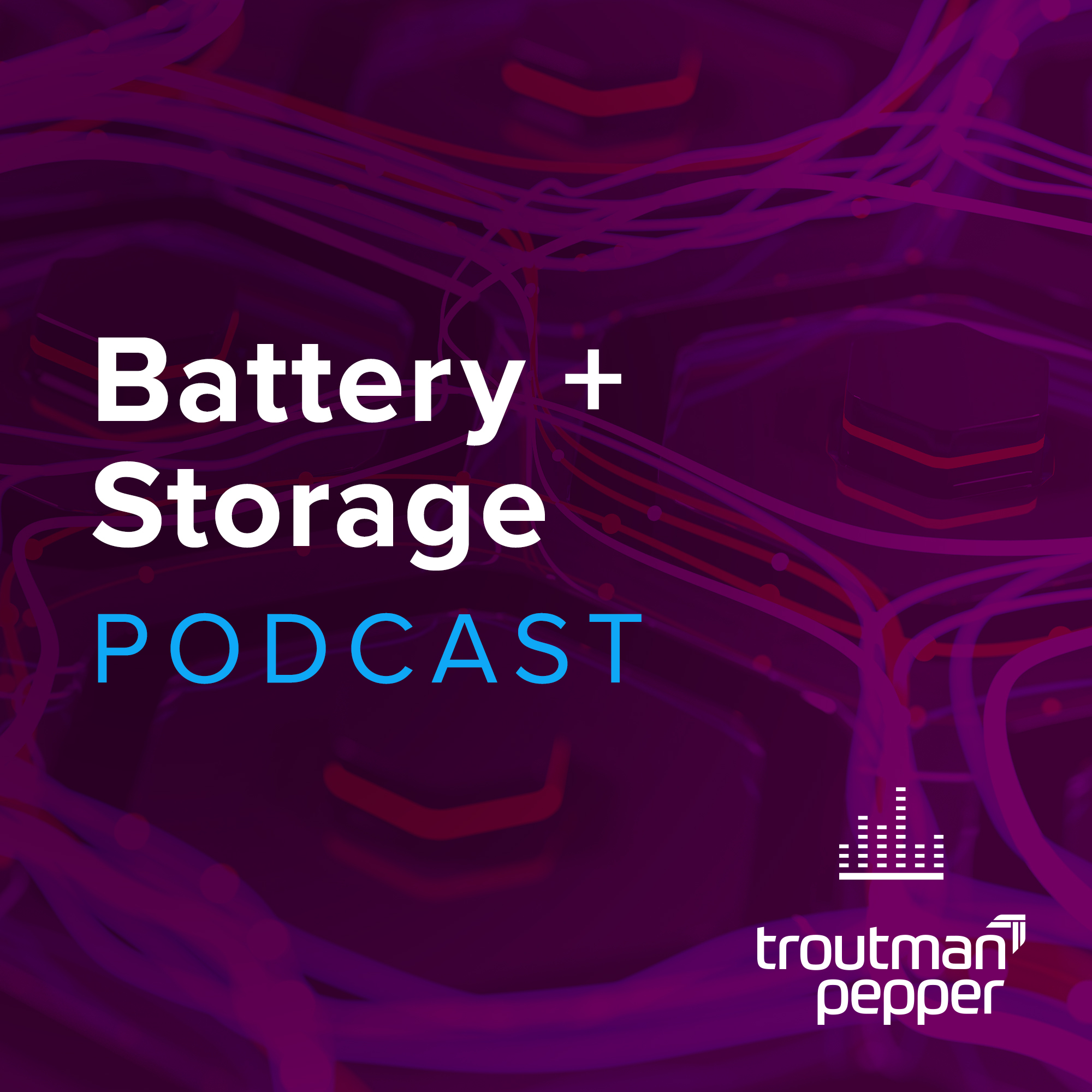 Troutman Pepper Battery + Storage Podcast Graphic