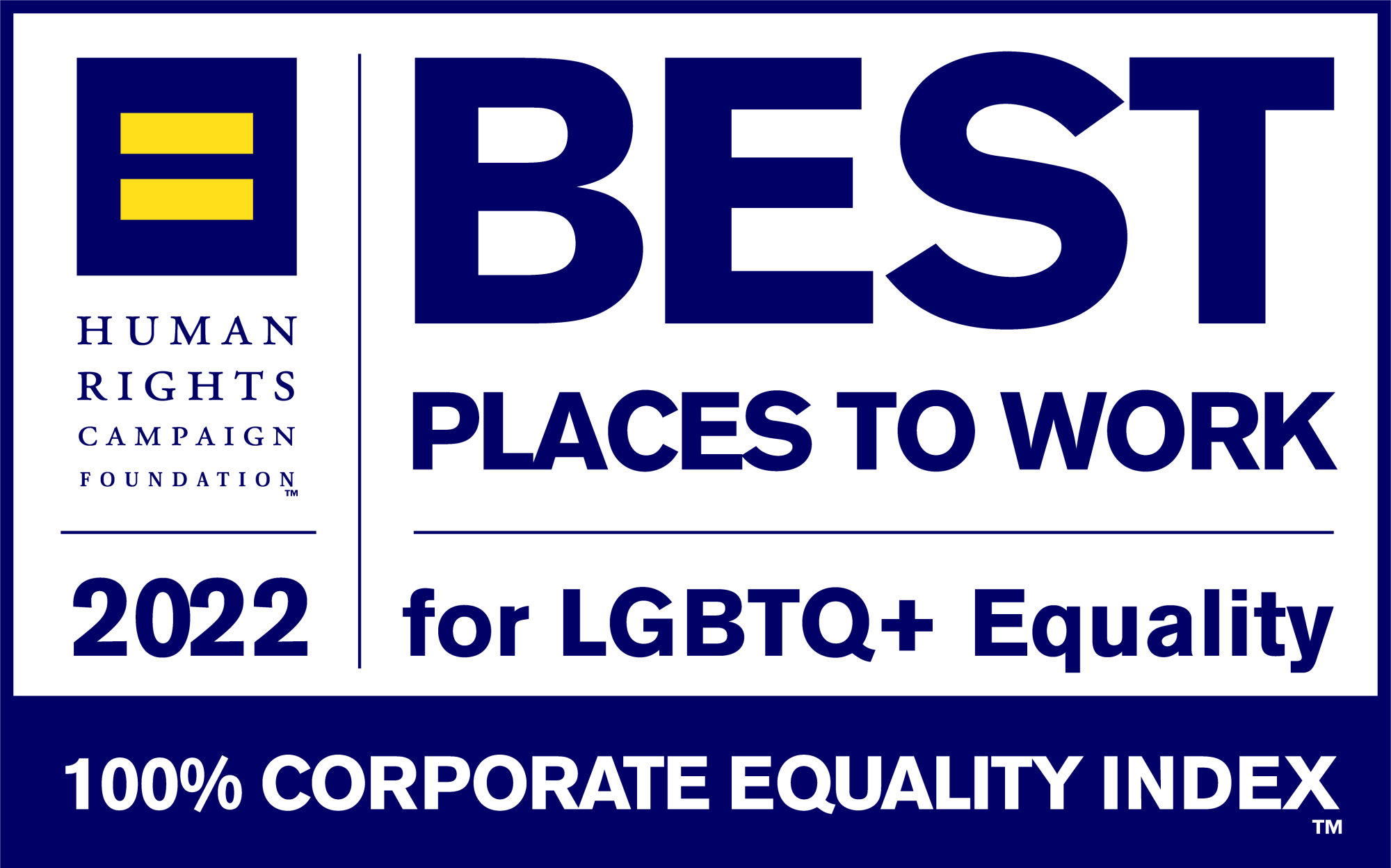 Human Rights Campaign Foundation 2022 Best Places to Work for LGBTQ+ Equality; 100% Corporate Equality Index Badge