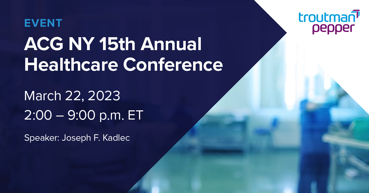 ACG NY 15th Annual Healthcare Conference Troutman Pepper