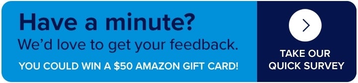 Survey invitation banner reading Have a minute? We would love to get your feedback, with a link to a quick survey