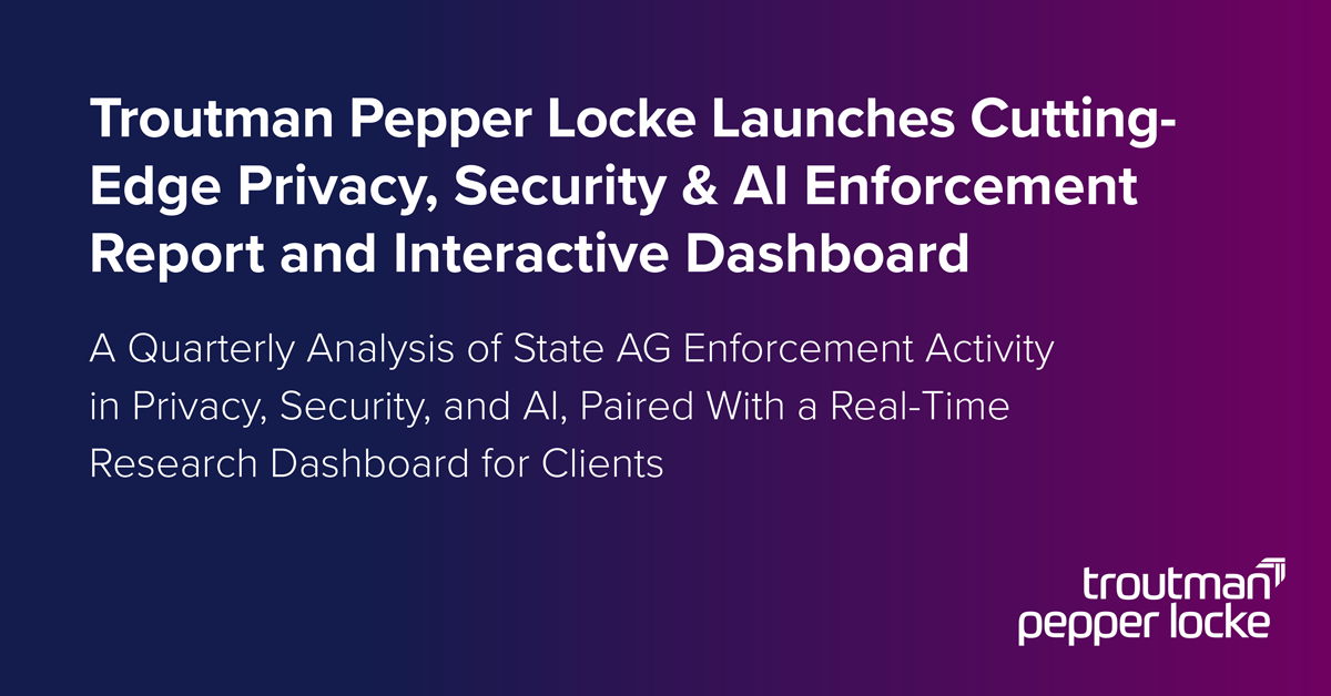 Troutman Pepper Locke Launches Cutting-Edge Privacy, Security ...