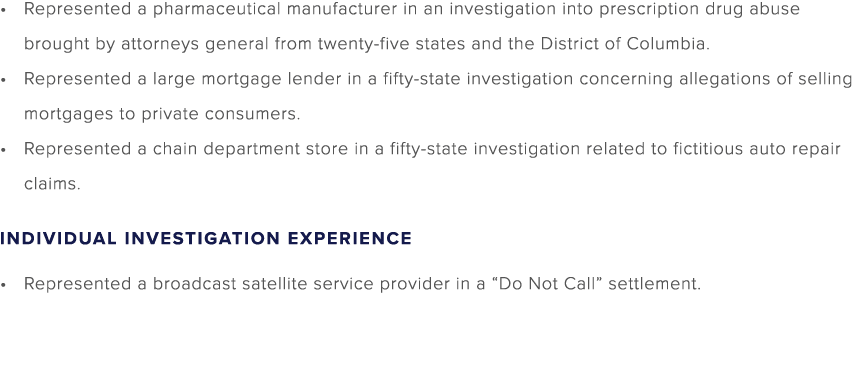 Represented a pharmaceutical manufacturer in an investigation into prescription drug abuse brought by attorneys gener...