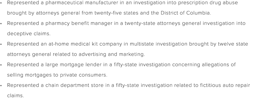 Represented a pharmaceutical manufacturer in an investigation into prescription drug abuse brought by attorneys gener...