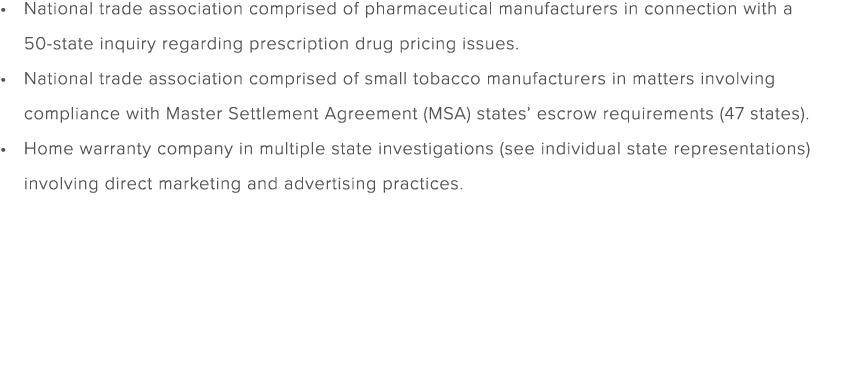 • National trade association comprised of pharmaceutical manufacturers in connection with a 50 state inquiry regardin...