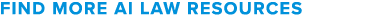 Find More AI Law Resources