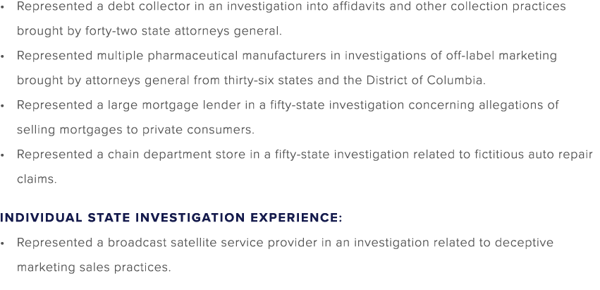 Represented a debt collector in an investigation into affidavits and other collection practices brought by forty two ...