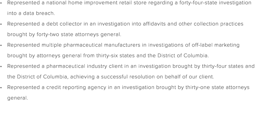 Represented a national home improvement retail store regarding a forty four state investigation into a data breach. R...