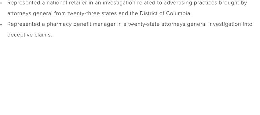 Represented a national retailer in an investigation related to advertising practices brought by attorneys general fro...
