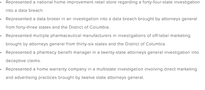 Represented a national home improvement retail store regarding a forty four state investigation into a data breach. R...