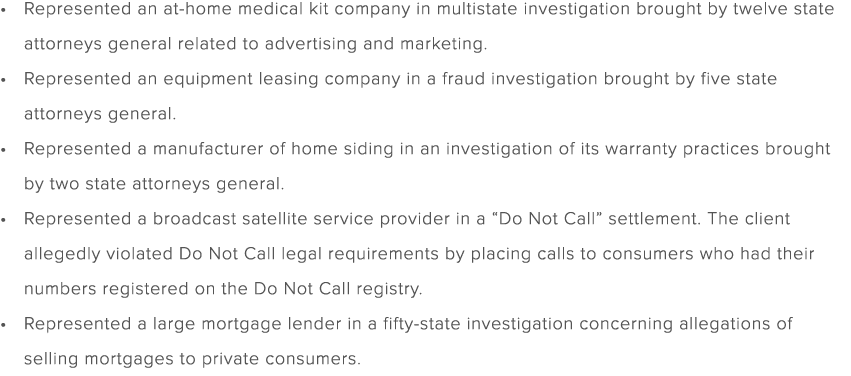 Represented an at home medical kit company in multistate investigation brought by twelve state attorneys general rela...
