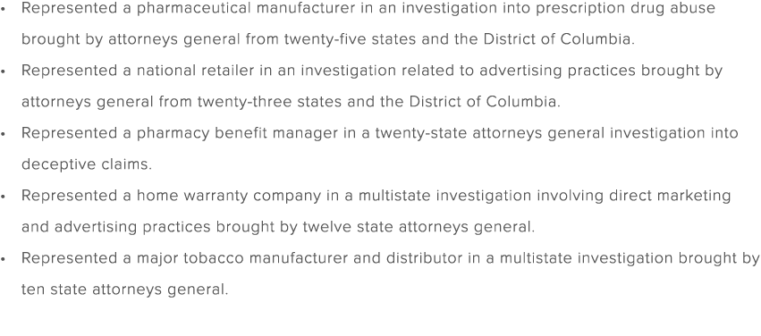 Represented a pharmaceutical manufacturer in an investigation into prescription drug abuse brought by attorneys gener...