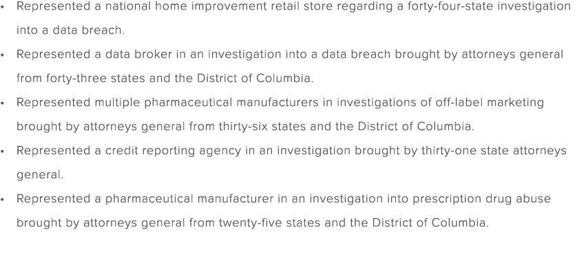 Represented a national home improvement retail store regarding a forty four state investigation into a data breach. R...