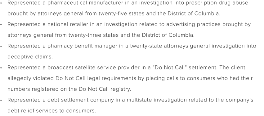 Represented a pharmaceutical manufacturer in an investigation into prescription drug abuse brought by attorneys gener...
