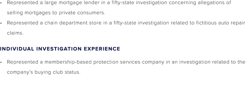 Represented a large mortgage lender in a fifty state investigation concerning allegations of selling mortgages to pri...