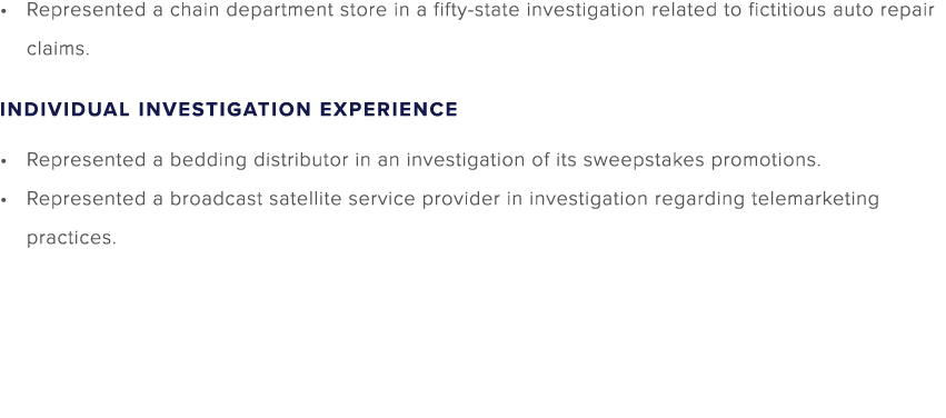 Represented a chain department store in a fifty state investigation related to fictitious auto repair claims. INDIVID...