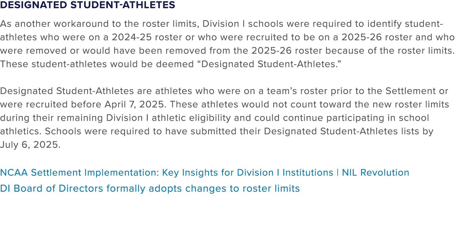 Designated Student Athletes As another workaround to the roster limits, Division I schools were required to identify ...