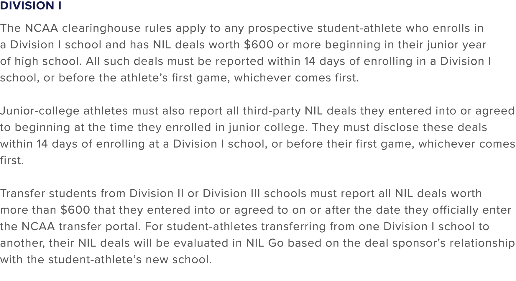 Division I The NCAA clearinghouse rules apply to any prospective student athlete who enrolls in a Division I school a...