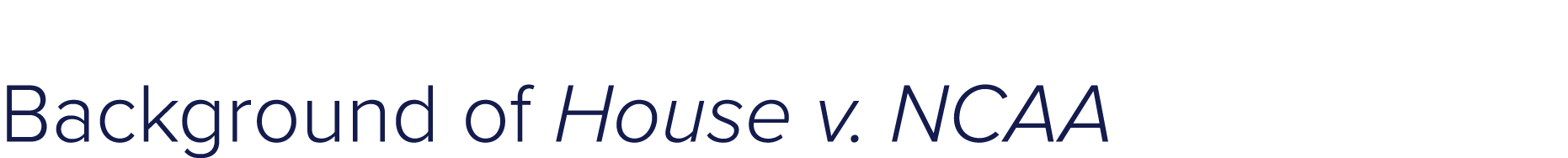 Background of House v. NCAA