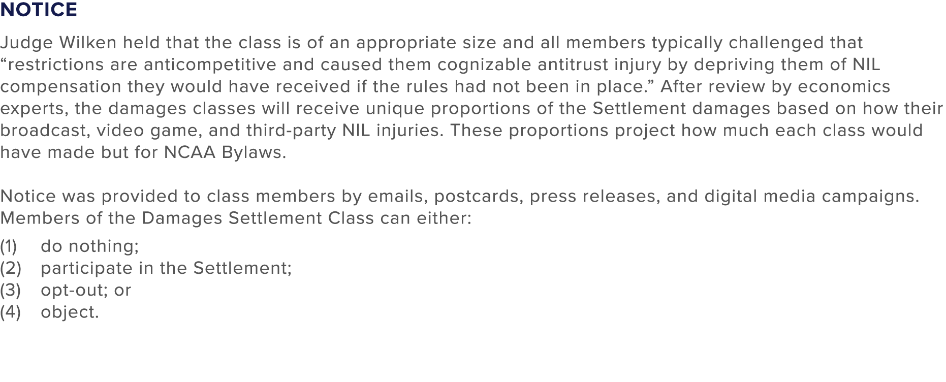 Notice Judge Wilken held that the class is of an appropriate size and all members typically challenged that “restrict...