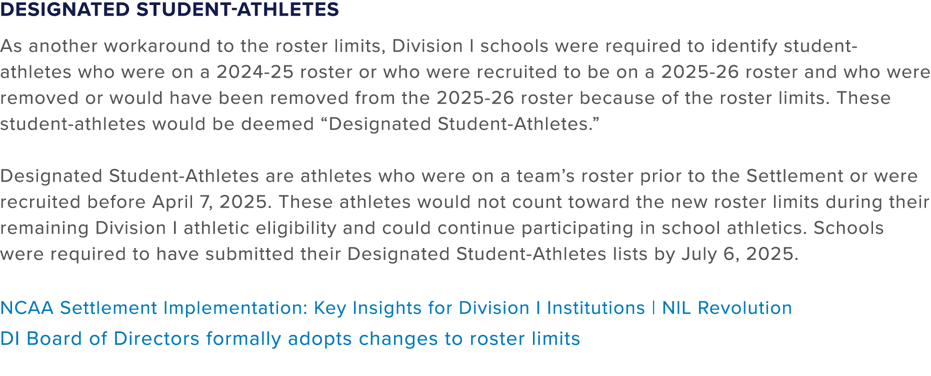 Designated Student Athletes As another workaround to the roster limits, Division I schools were required to identify ...
