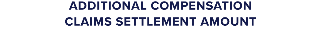 Additional Compensation Claims Settlement Amount