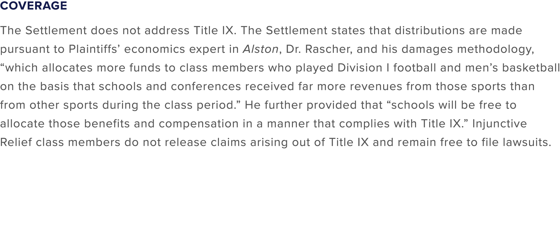 Coverage The Settlement does not address Title IX. The Settlement states that distributions are made pursuant to Plai...