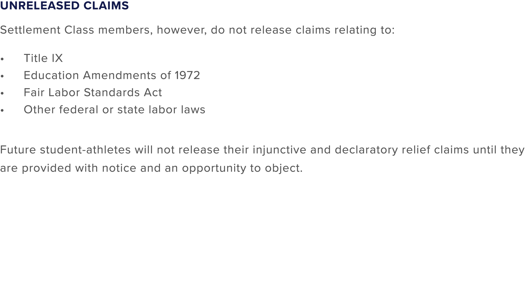 Unreleased Claims Settlement Class members, however, do not release claims relating to: • Title IX • Education Amendm...