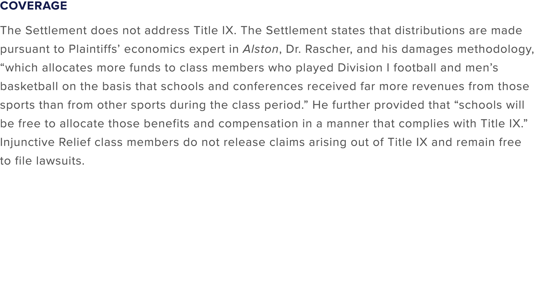 Coverage The Settlement does not address Title IX. The Settlement states that distributions are made pursuant to Plai...