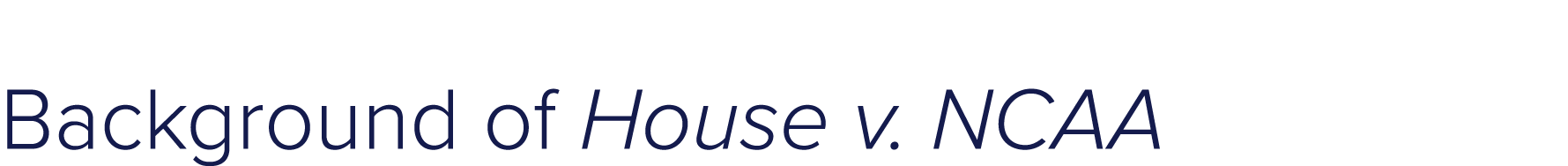 Background of House v. NCAA