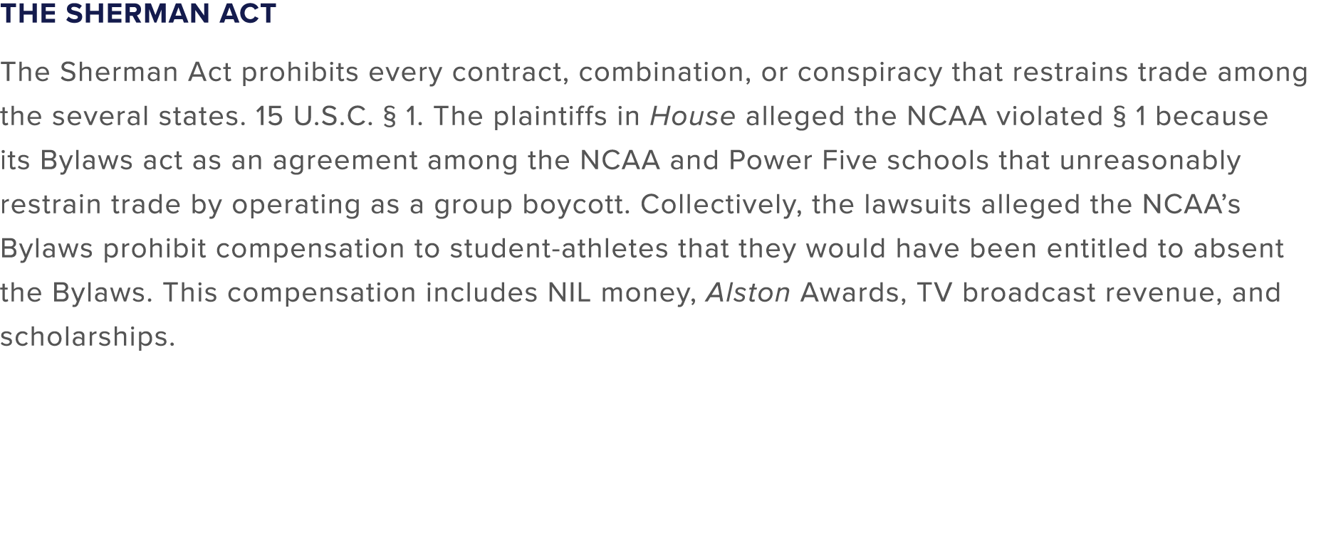 The Sherman Act The Sherman Act prohibits every contract, combination, or conspiracy that restrains trade among the s...